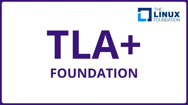 Linux Foundation Establishes TLA+ Foundation to Support Software Specification Language